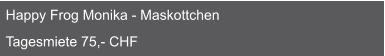 Happy Frog Monika - Maskottchen  Tagesmiete 75,- CHF