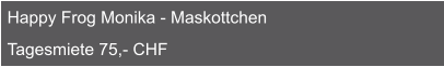 Happy Frog Monika - Maskottchen  Tagesmiete 75,- CHF